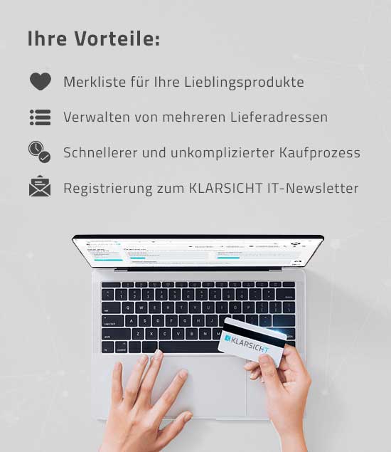 Ihre Vorteile bei Registrierung: Merkliste für Ihre Lieblingsprodukte,
                 Verwalten von mehreren Lieferadressen, schnellerer und unkomplizierter Kaufprozess und Registrierung
                 zum KLARSICHT IT-Newsletter